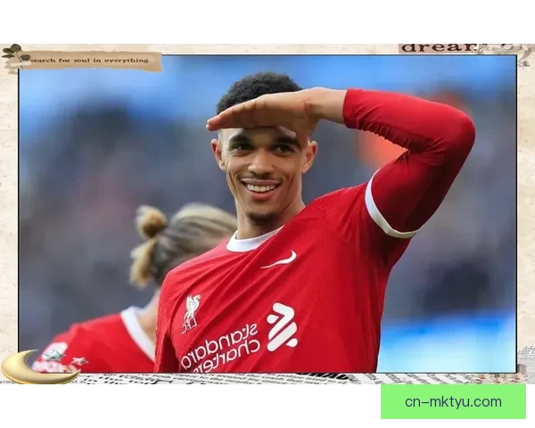 阿诺德有望周末回归 吕迪格仍需一周恢复